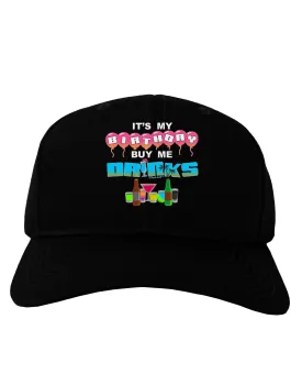 Birthday - Buy Me Drinks Adult Dark Baseball Cap Hat