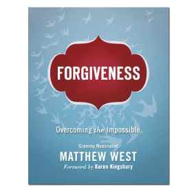 Forgiveness - Overcoming the Impossible